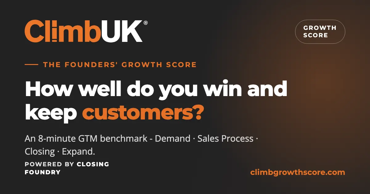 ClimbUK Growth Score: how well do you win and keep customers? An 8-minute go-to-market benchmark at climbgrowthscore.com